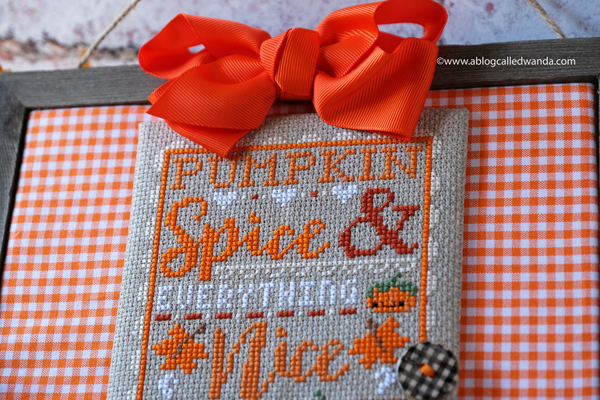 Counted Cross Stitch. Pumpkin Spice by Frosted Pumpkin Stitchery. Made by Wanda Guess, a blog called wanda, ffo, finishing cross stitch, fall, autumn, pumpkin, stitching, beginner