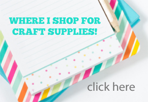 WHERE I SHOP FOR CRAFT SUPPLIES