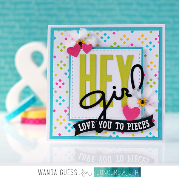 Concord & 9th Guest Designer. January new product release. Lovely Lattice Turnabout and Hey Girl dies. Handmade card. Friendship card with stamps and dies. Wanda Guess