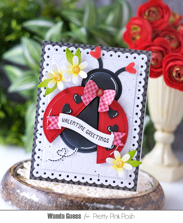 Pretty Pink Posh stamps and dies, Pretty Pink Posh crafting, handmade card ideas, Valentine's Day ideas, Valentine Crafting, Valentine cards, Ladybug, a blog called wanda, wanda guess